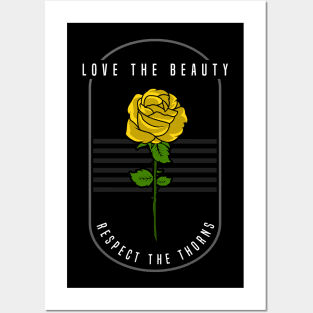 Love the beauty respect the thorns - flowers Posters and Art